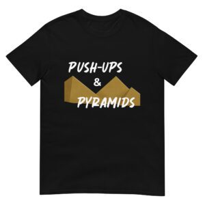 Push-Ups & Pyramids T-Shirt